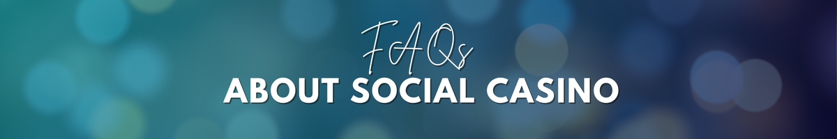 FAQs About Social Casino