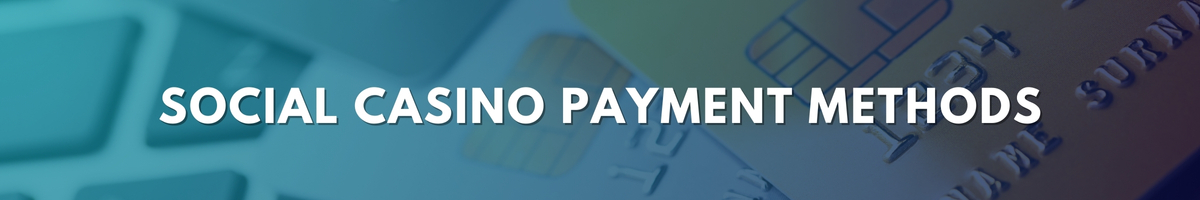 Social Casino Payment Methods