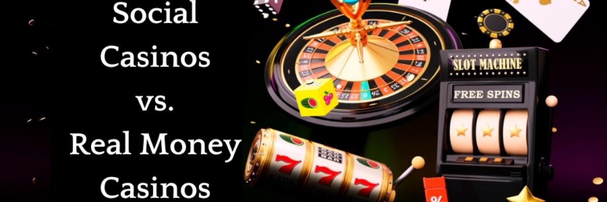 Social Casinos vs Real Money Casinos