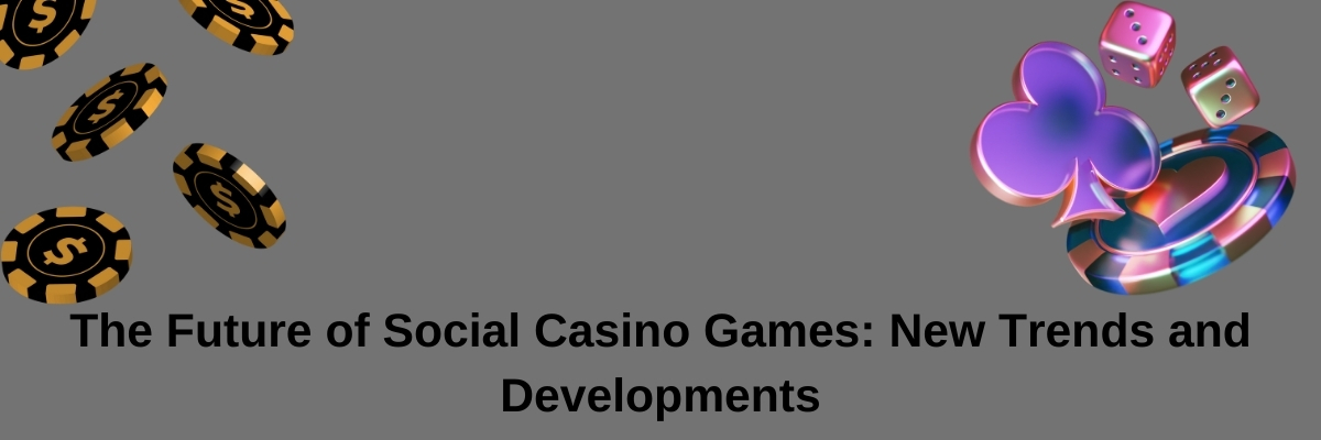 The Future of Social Casino Games